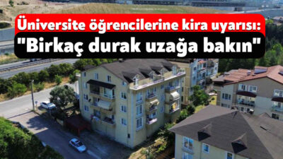 Üniversitelerin açılmasına kısa süre kala öğrencilerin kiralık ev arayışları hız