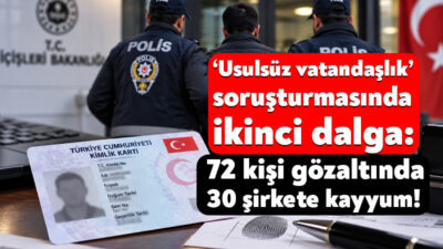 İstanbul Cumhuriyet Başsavcılığı’nın yürüttüğü ‘usulsüz vatandaşlık’ soruşturmasında ikinci dalga operasyon