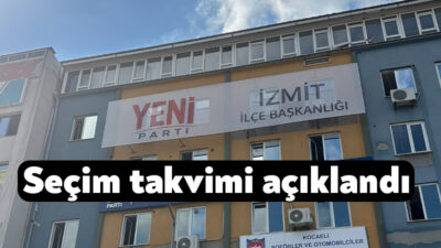 YENİ Parti İzmit İlçe Örgütü’nde oy kullanma takvimi belli oldu.