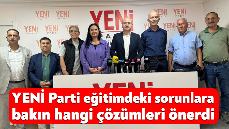 YENİ Parti Kocaeli eğitimdeki sorunlara bakın hangi çözümleri önerdi YENİ Parti Kocaeli İl Eğitim Komisyonu, yeni eğitim öğretim döneminin