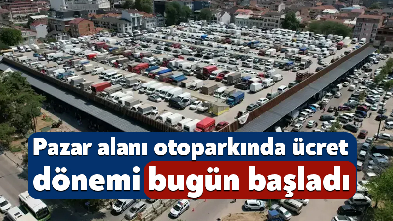 Yeni dönem başladı! İzmit Perşembe Pazarı Alanı Otopark ücretleri kaç TL? İzmit Perşembe Pazarı Alanındaki üst kat ve doğu tarafındaki açık