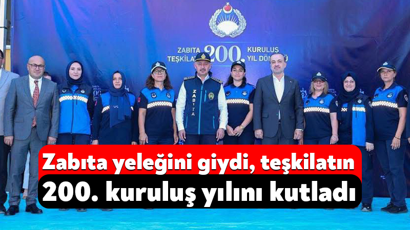Zabıta Teşkilatı’nın 200. kuruluş yıldönümü dolayısıyla Kocaeli Büyükşehir Belediyesi Zabıta
