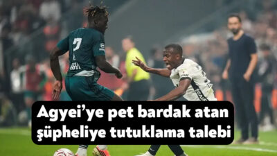 Beşiktaş-Kocaelispor maçında Agyei’ye pet su bardağı attığı belirlenen E.S., savcılıktaki