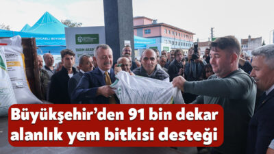 Kocaeli Büyükşehir Belediyesi’nin yüzde 50 hibeli yem bitkisi tohumu desteğinin
