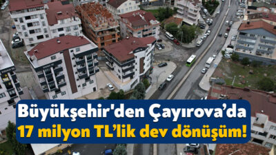 Kocaeli Büyükşehir Belediyesi, Çayırova’da Yavuz Sultan Selim Caddesi ile İstiklal