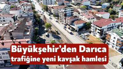 Kocaeli Büyükşehir Belediyesi, Darıca’da araç yoğunluğunu azaltacak önemli bir kavşak
