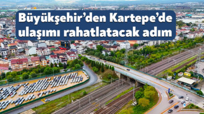Kocaeli Büyükşehir Belediyesi, Kartepe Köseköy’de yaya ve bisiklet ulaşımını kesintisiz