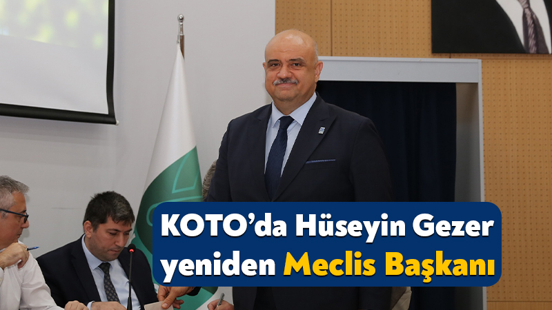 KOTO’da Hüseyin Gezer yeniden Meclis Başkanı KOTO’da 73 meclis üyesinin oy kullandığı seçimde Hüseyin Gezer yeniden