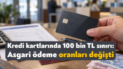 BDDK, kredi kartlarında asgari ödeme eşiğini 100 bin TL’ye yükseltti.