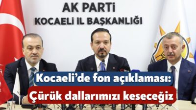 AK Parti Genel Başkan Yardımcısı Kürşad Zorlu, Kocaeli’de fon tartışması