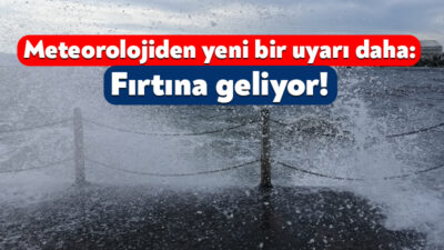 Meteoroloji Genel Müdürlüğü, kuvvetli yağışın ardından yeni bir uyarıda daha