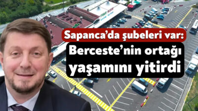 Sapanca’da da faaliyet gösteren Berceste Tesisleri’nin ortaklarından iş insanı Yusuf